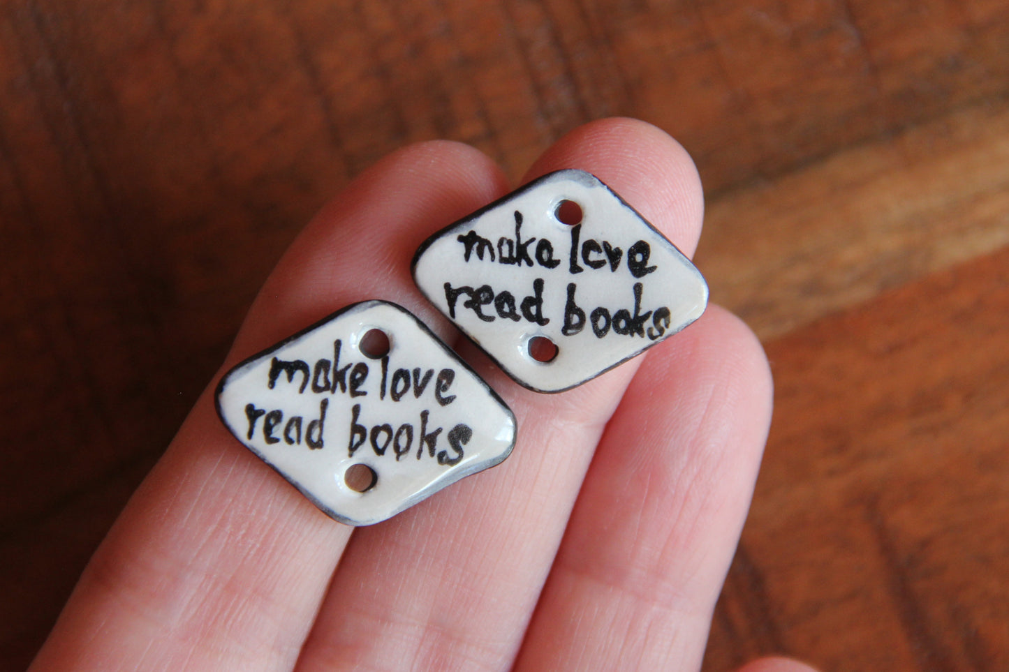 make love, read books - a pair of ceramic CONNECTORS