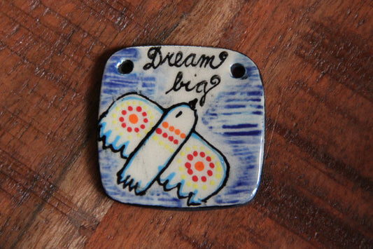 DREAM BIG... Handmade ceramic focal pendant