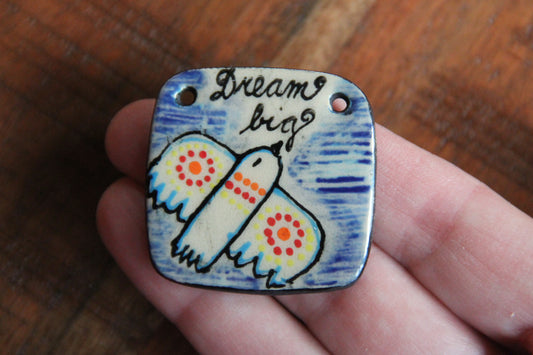 DREAM BIG... Handmade ceramic focal pendant