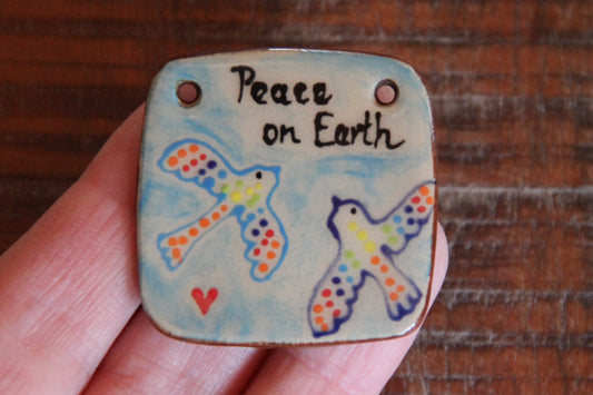 PEACE ON EARTH ceramic focal pendant