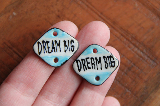 DREAM BIG - a pair of ceramic CONNECTORS